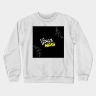 Good Vibes Crewneck Sweatshirt